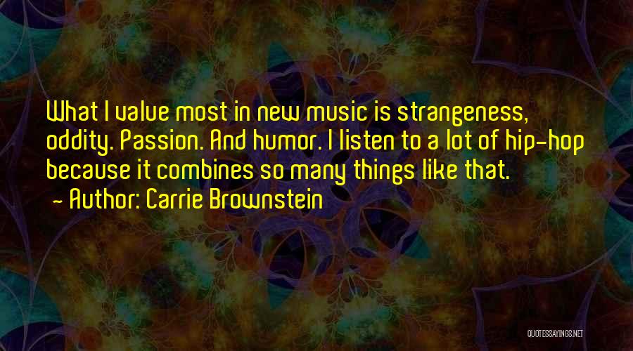 Oddity Quotes By Carrie Brownstein