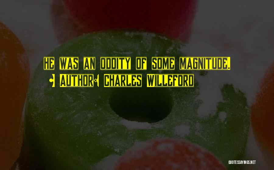 Oddity Quotes By Charles Willeford