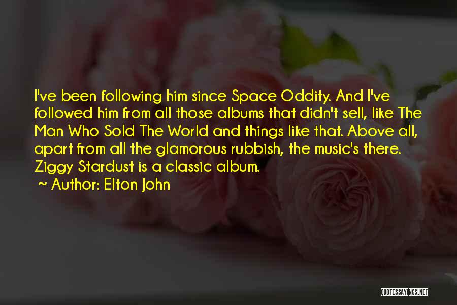 Oddity Quotes By Elton John
