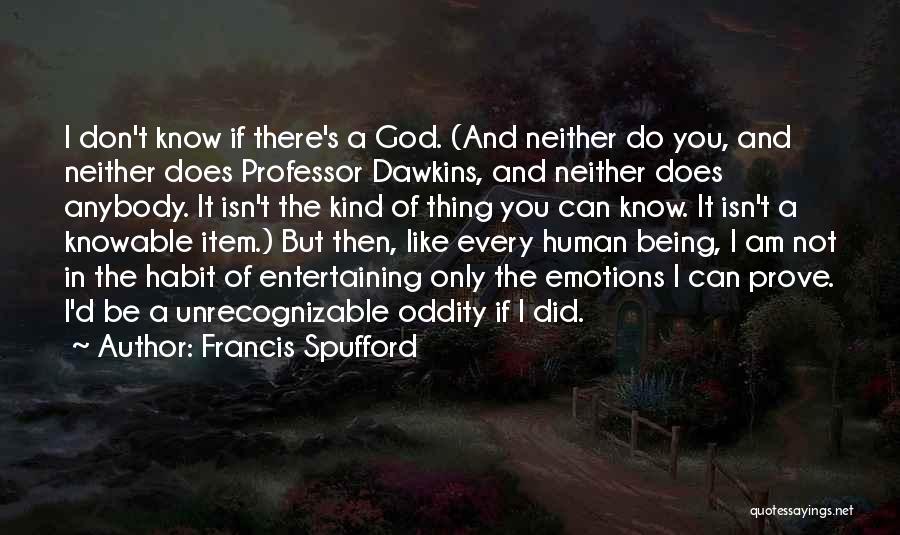 Oddity Quotes By Francis Spufford