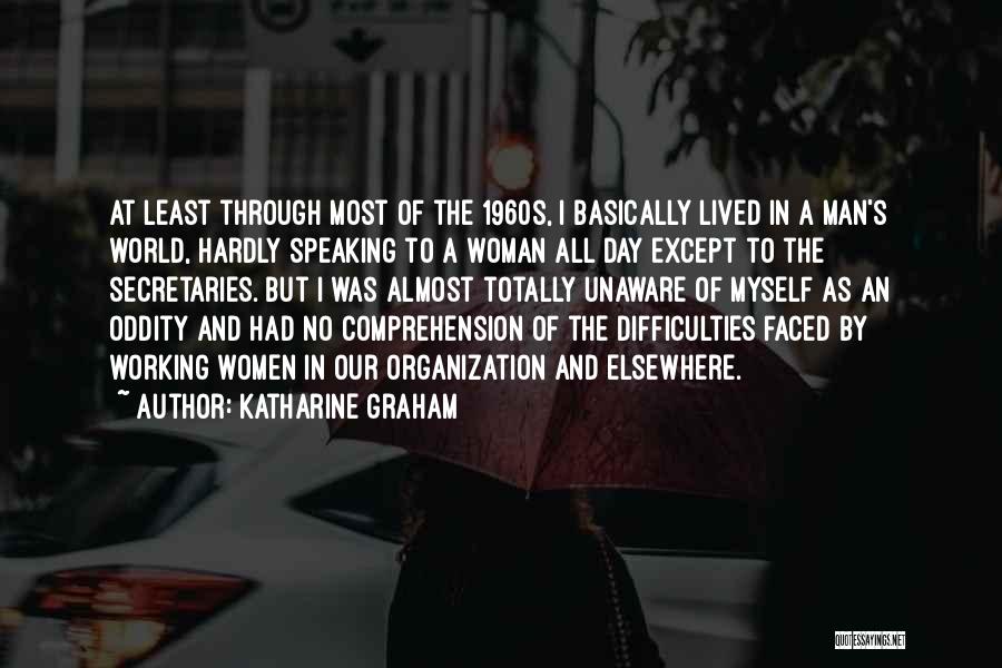 Oddity Quotes By Katharine Graham