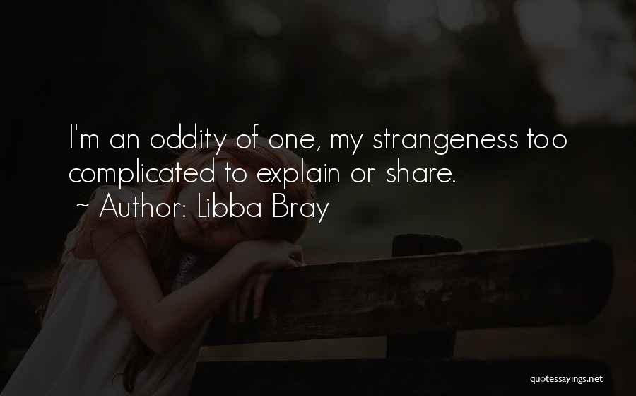 Oddity Quotes By Libba Bray