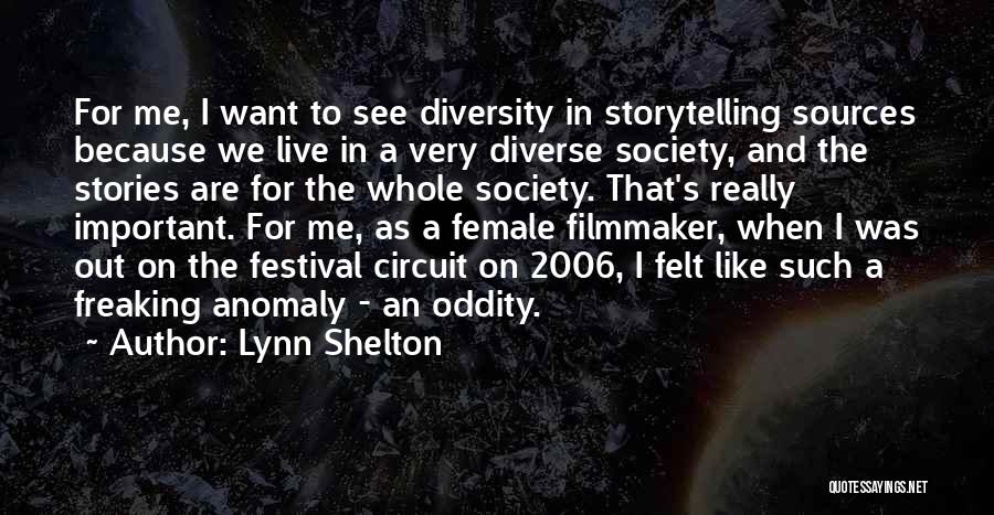Oddity Quotes By Lynn Shelton
