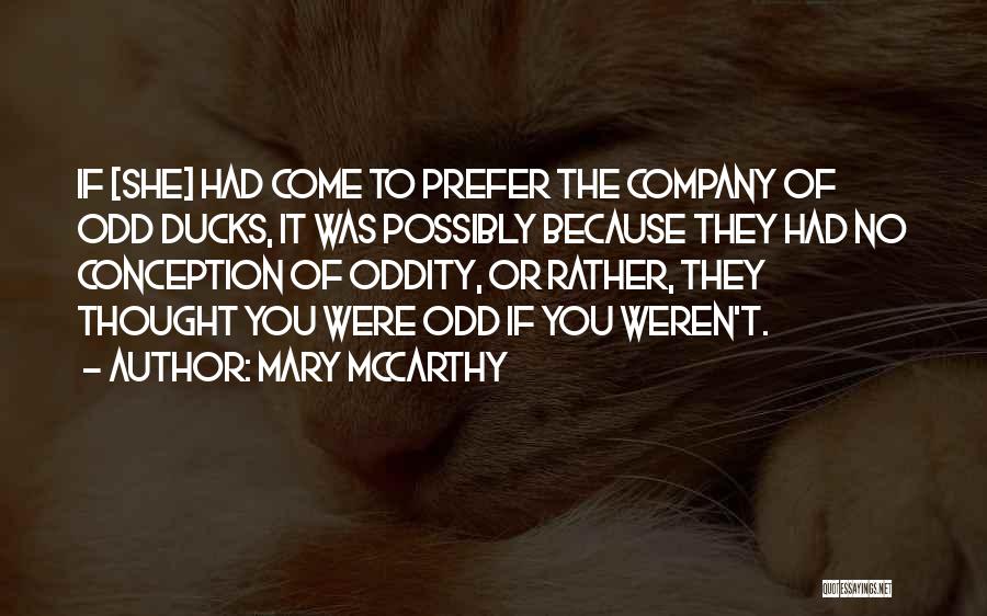 Oddity Quotes By Mary McCarthy