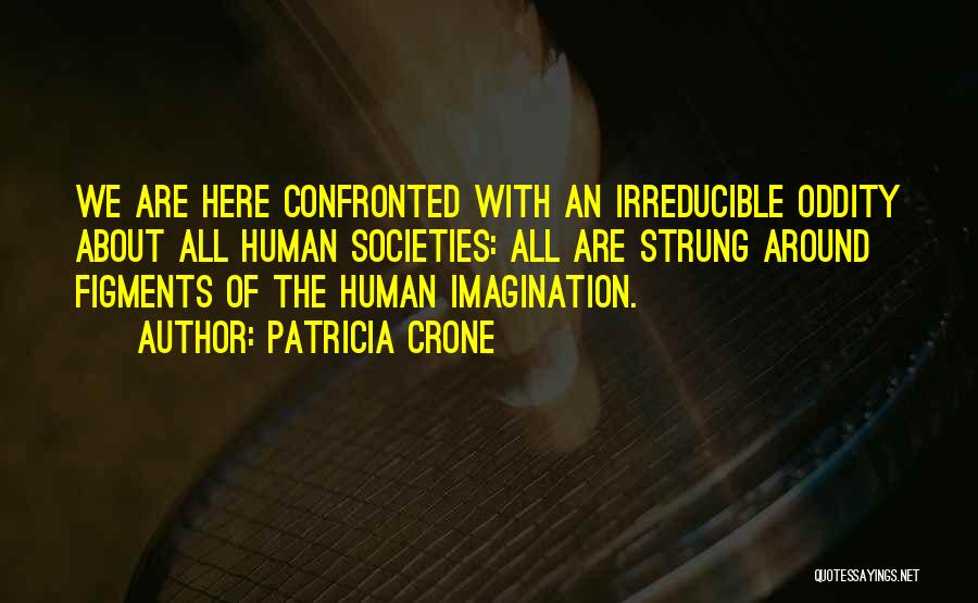 Oddity Quotes By Patricia Crone