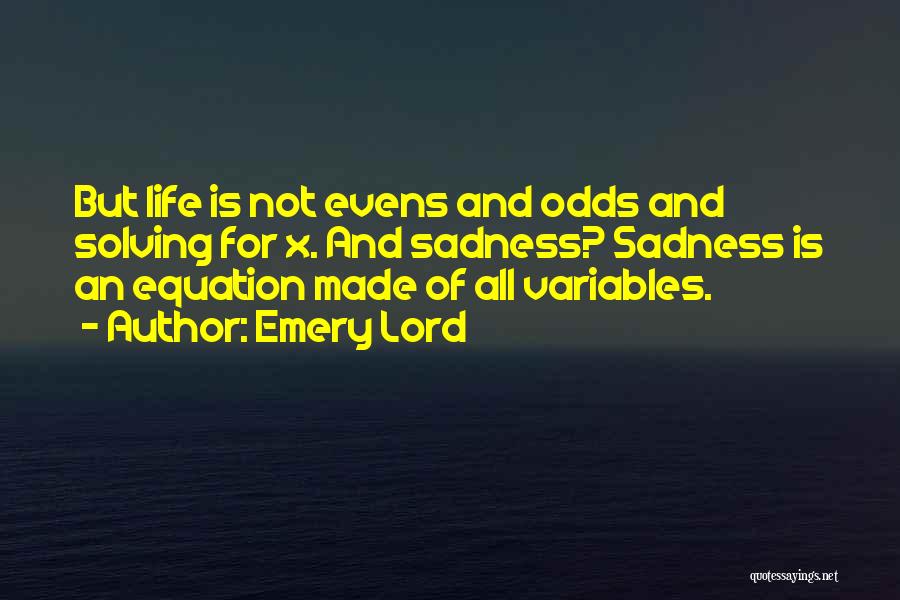 Odds And Evens Quotes By Emery Lord