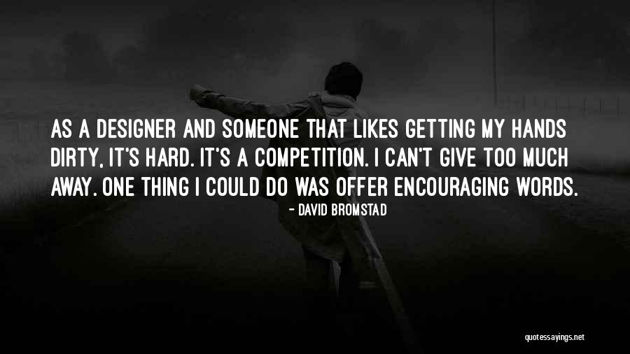 Odea Quotes By David Bromstad Odea Quotes By David Bromstad
