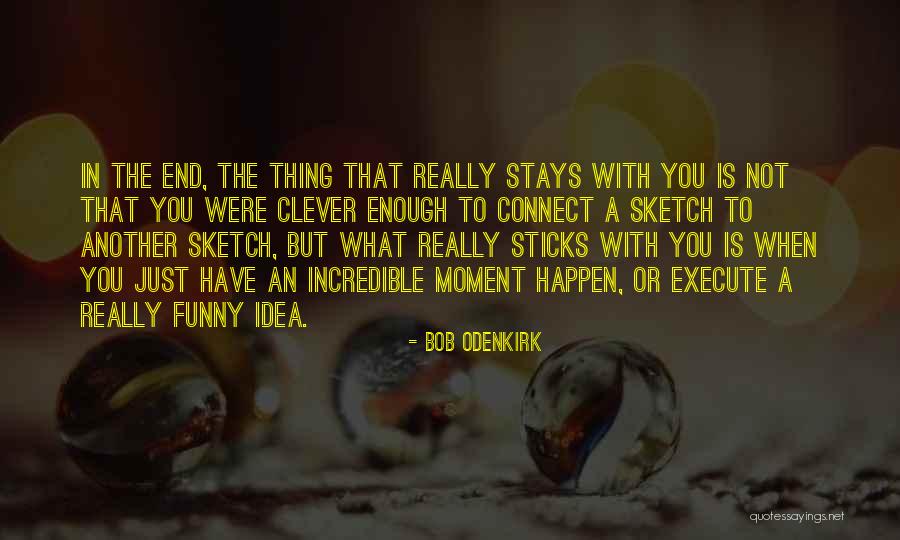 Odenkirk Bob Quotes By Bob Odenkirk Odenkirk Bob Quotes By Bob Odenkirk