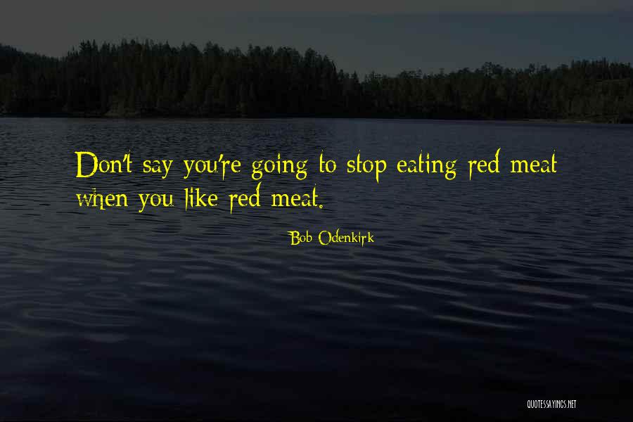 Odenkirk Bob Quotes By Bob Odenkirk Odenkirk Bob Quotes By Bob Odenkirk