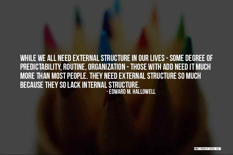Odern Quotes By Edward M. Hallowell Odern Quotes By Edward M. Hallowell
