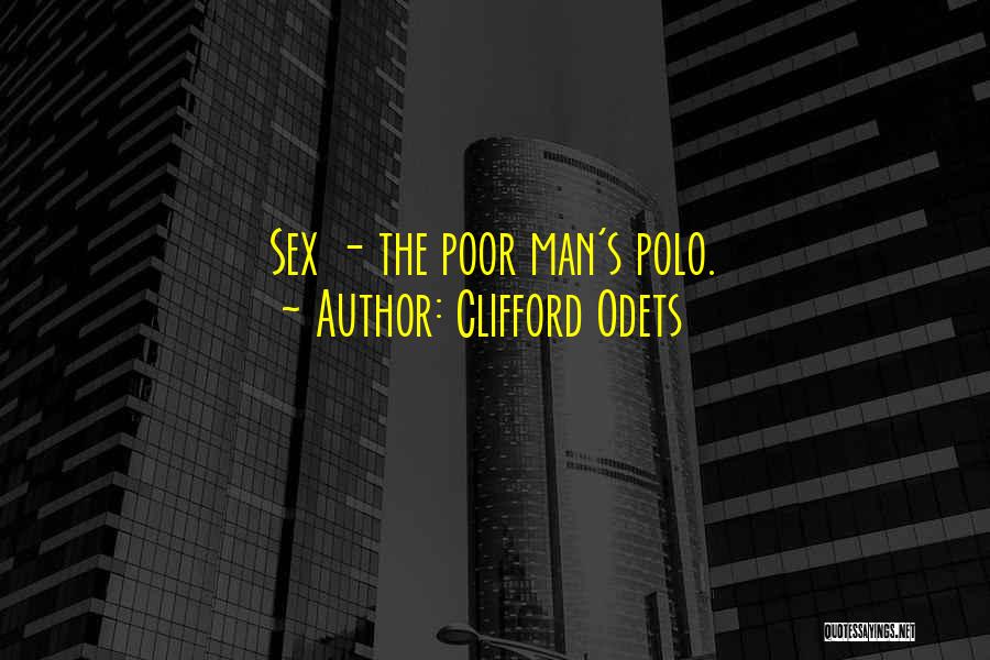 Odets Quotes By Clifford Odets