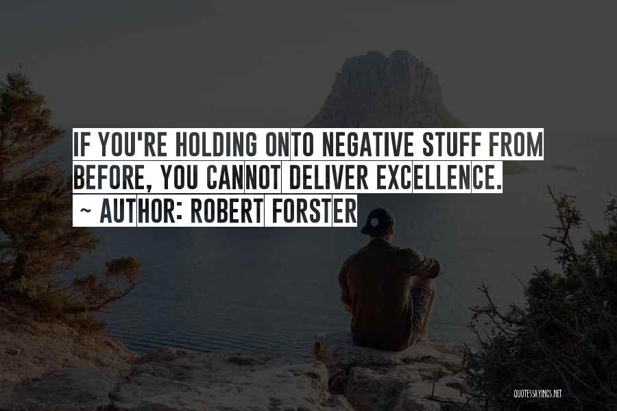 Odiaig Quotes By Robert Forster