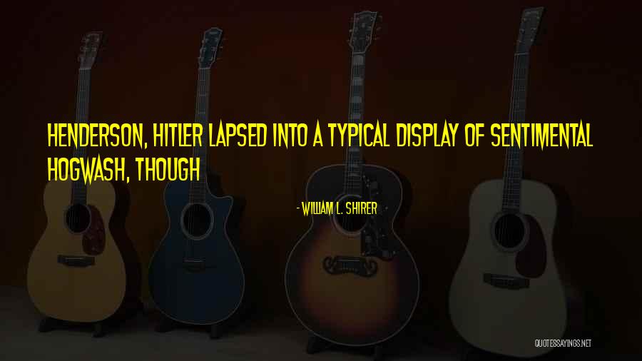 Odihna Vadul Quotes By William L. Shirer Odihna Vadul Quotes By William L. Shirer