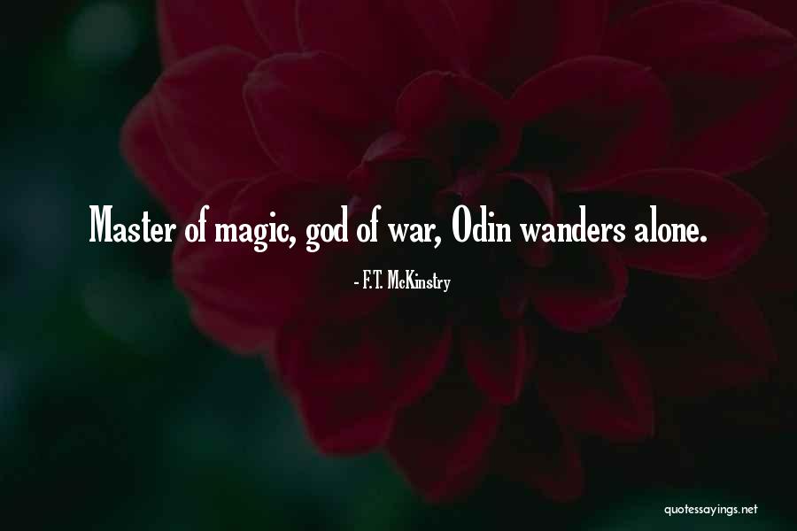 Odin Norse God Quotes By F.T. McKinstry Odin Norse God Quotes By F.T. McKinstry