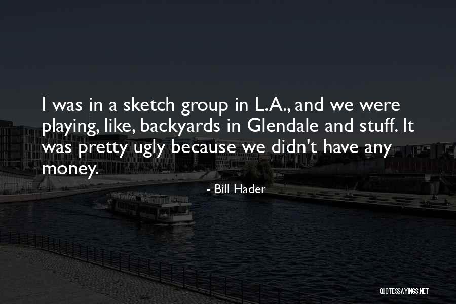 Odine Johne Quotes By Bill Hader Odine Johne Quotes By Bill Hader