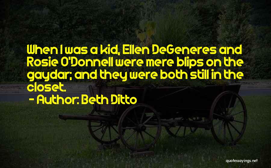 O'donnell Quotes By Beth Ditto