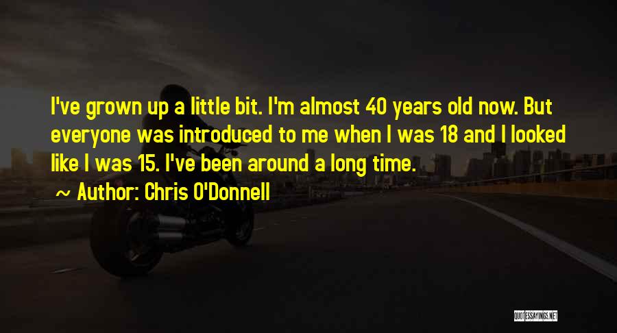 O'donnell Quotes By Chris O'Donnell