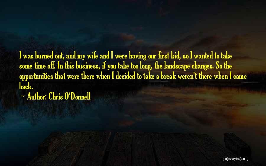 O'donnell Quotes By Chris O'Donnell