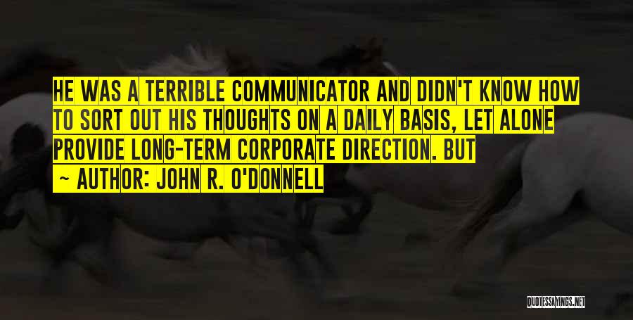O'donnell Quotes By John R. O'Donnell
