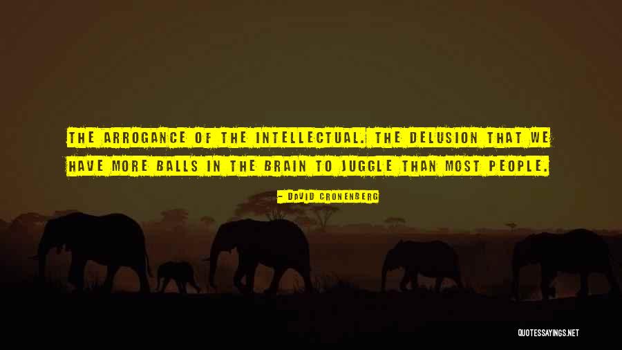Odorous Ant Quotes By David Cronenberg Odorous Ant Quotes By David Cronenberg