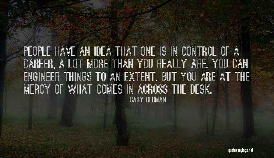 Odrada Meubelen Quotes By Gary Oldman Odrada Meubelen Quotes By Gary Oldman