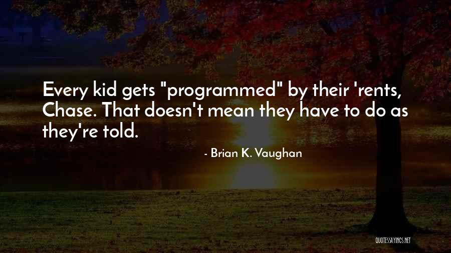 Odrastanje Dece Quotes By Brian K. Vaughan Odrastanje Dece Quotes By Brian K. Vaughan
