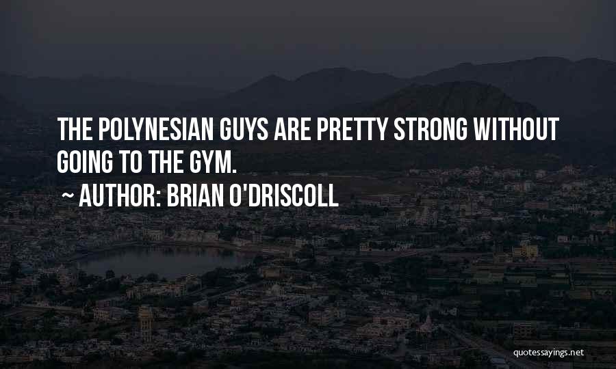 O'driscoll Quotes By Brian O'Driscoll