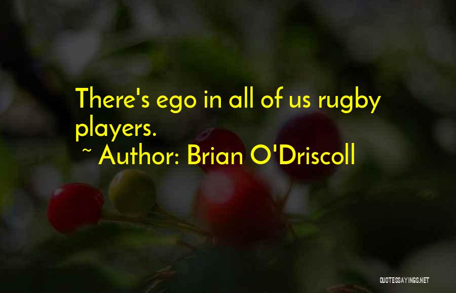 O'driscoll Quotes By Brian O'Driscoll