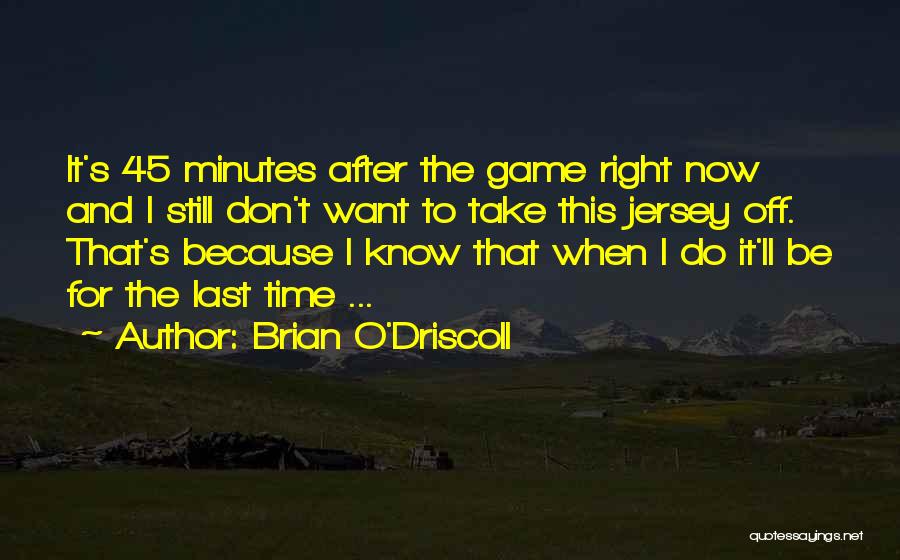 O'driscoll Quotes By Brian O'Driscoll