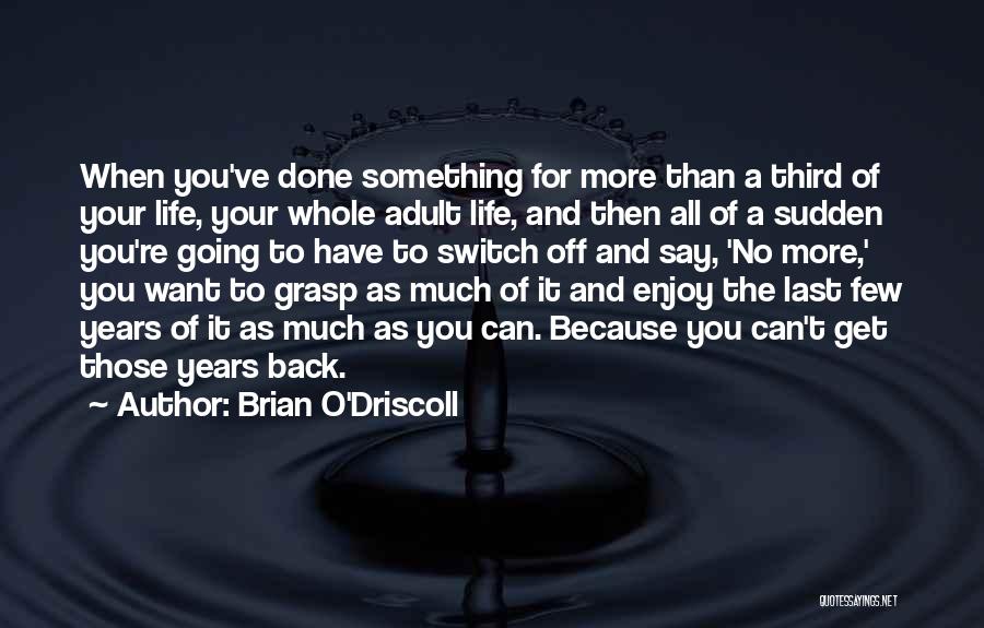 O'driscoll Quotes By Brian O'Driscoll