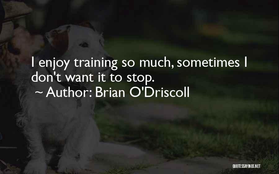 O'driscoll Quotes By Brian O'Driscoll