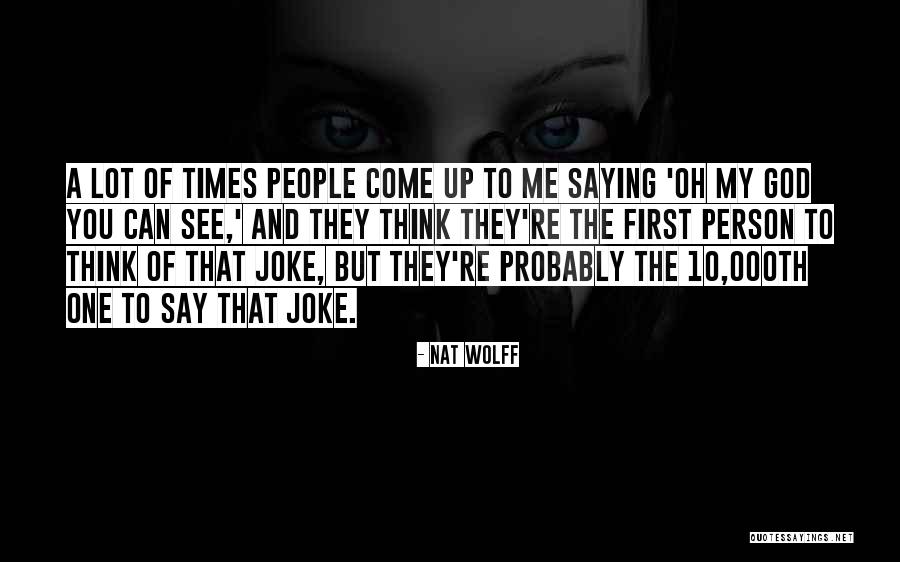 Odrobinka Winka Quotes By Nat Wolff Odrobinka Winka Quotes By Nat Wolff