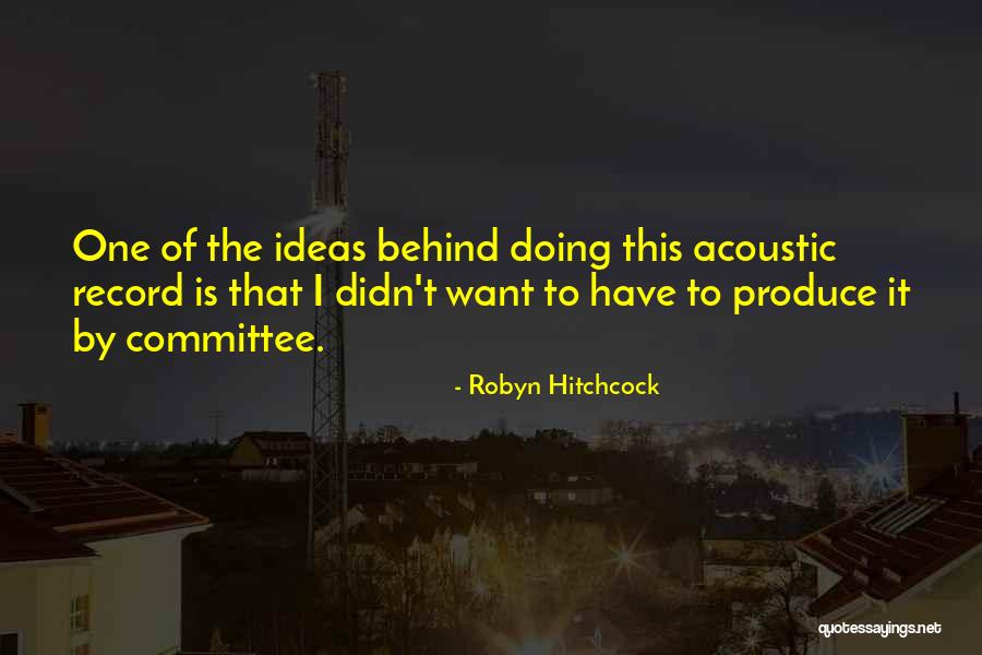 Odvaha Co Quotes By Robyn Hitchcock Odvaha Co Quotes By Robyn Hitchcock