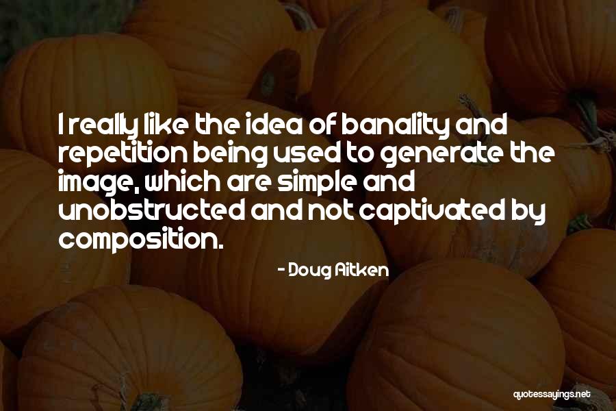 Odvajanje Quotes By Doug Aitken Odvajanje Quotes By Doug Aitken