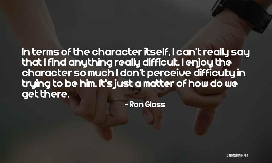 Odysseus Leadership Quotes By Ron Glass Odysseus Leadership Quotes By Ron Glass