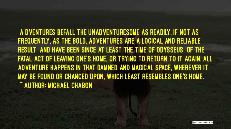 Odysseus Wants To Return Home Quotes By Michael Chabon