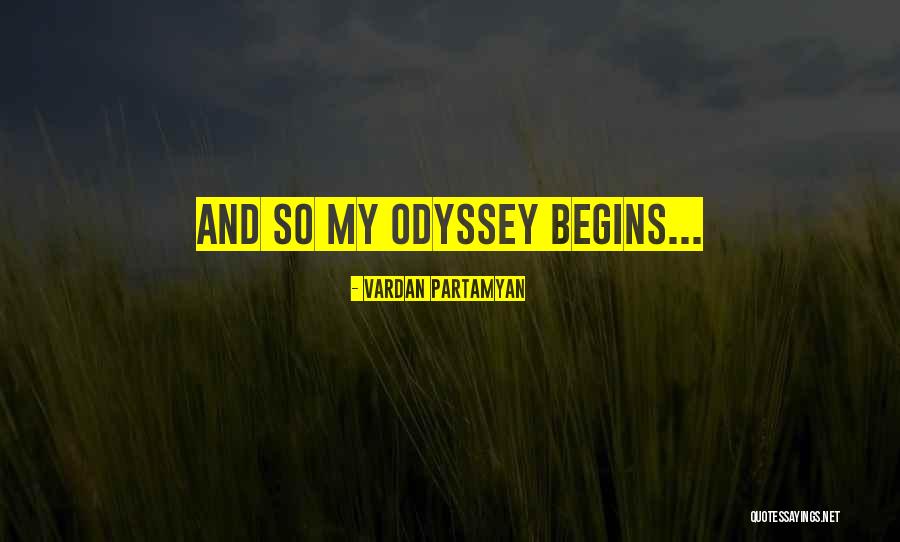 Odyssey Quotes By Vardan Partamyan