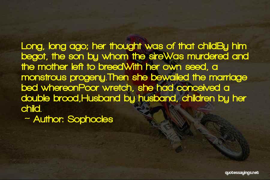 Oedipus Rex Sophocles Quotes By Sophocles