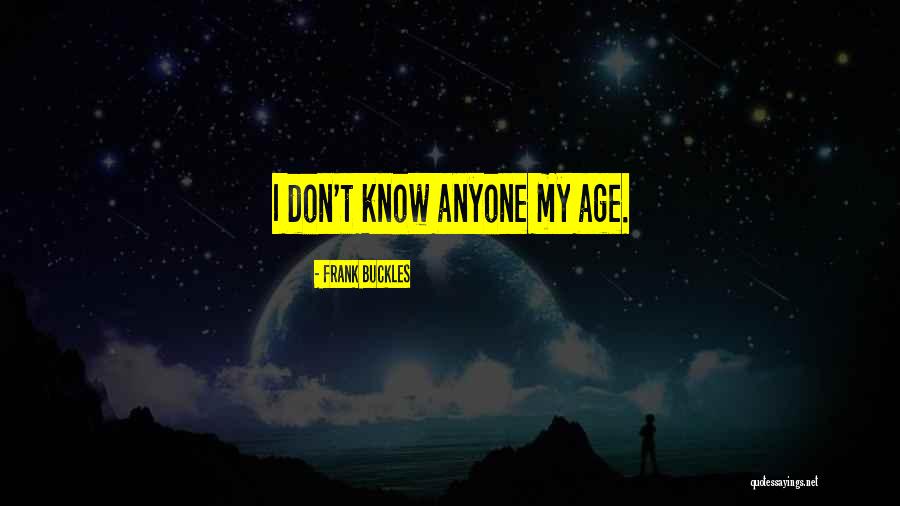 Oernight Quotes By Frank Buckles Oernight Quotes By Frank Buckles