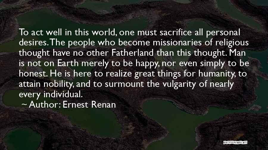 Of All The Things In The World Quotes By Ernest Renan