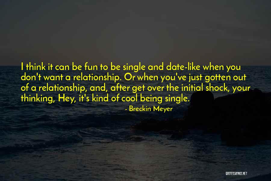 Of Being Single Quotes By Breckin Meyer Of Being Single Quotes By Breckin Meyer