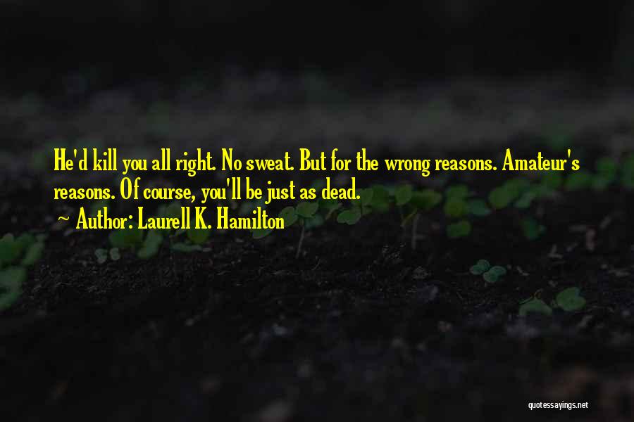 Of Course He's Dead Quotes By Laurell K. Hamilton
