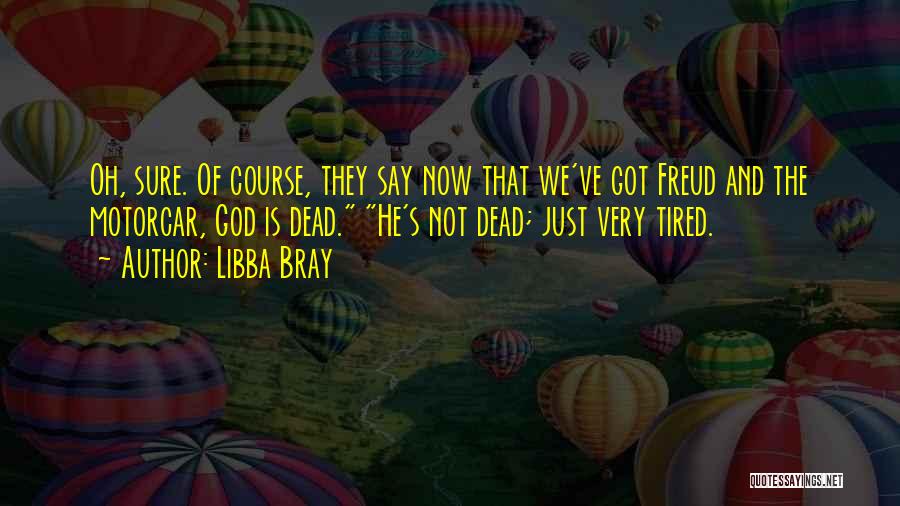 Of Course He's Dead Quotes By Libba Bray