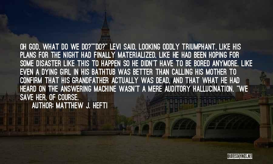Of Course He's Dead Quotes By Matthew J. Hefti