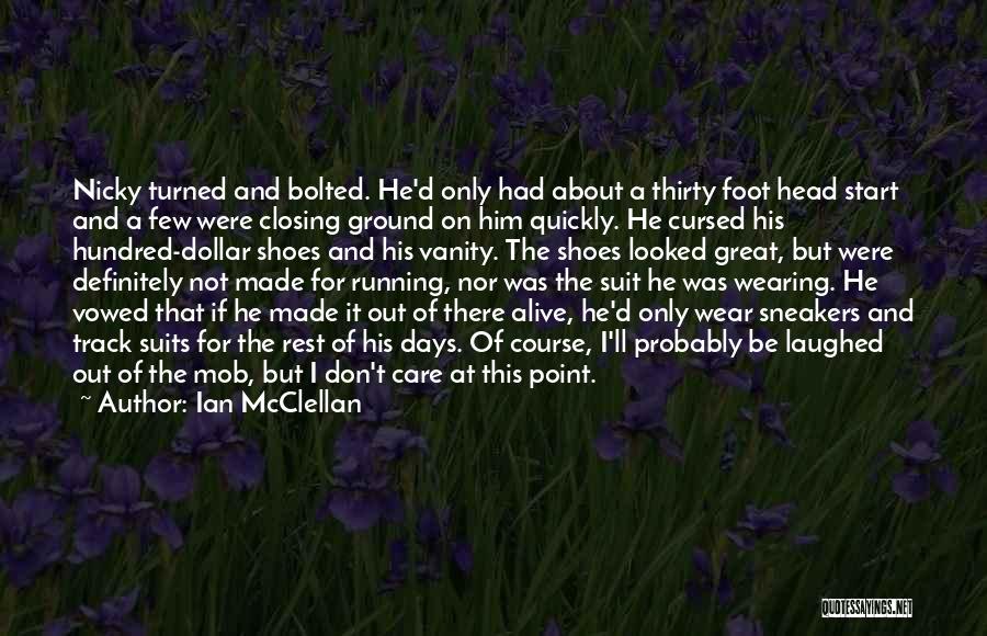 Of Course I Care Quotes By Ian McClellan