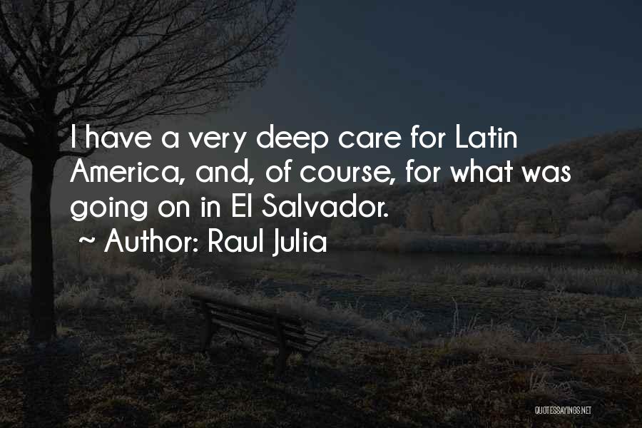 Of Course I Care Quotes By Raul Julia