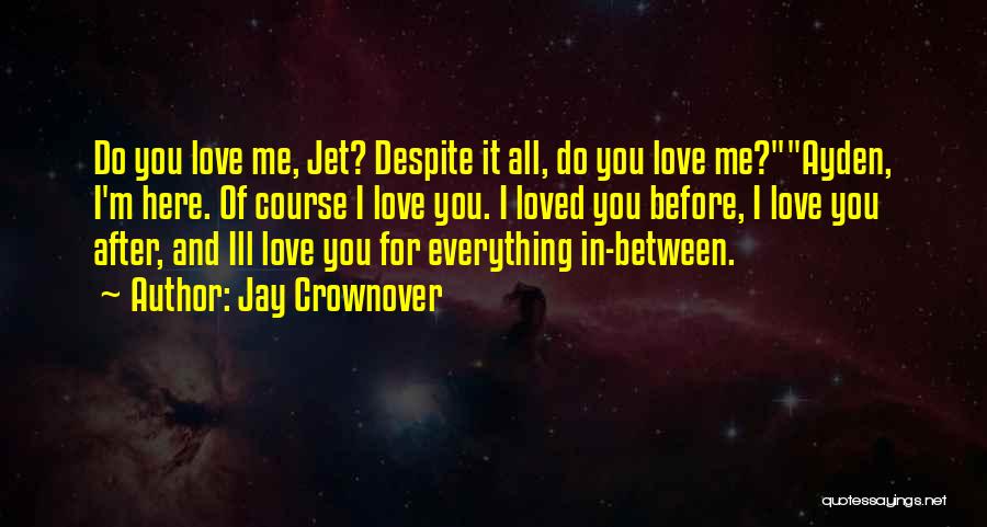 Of Course I Love You Quotes By Jay Crownover