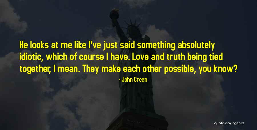 Of Course I Love You Quotes By John Green