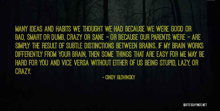 Of Good Habits And Bad Habits Quotes By Cindy Glovinsky Of Good Habits And Bad Habits Quotes By Cindy Glovinsky
