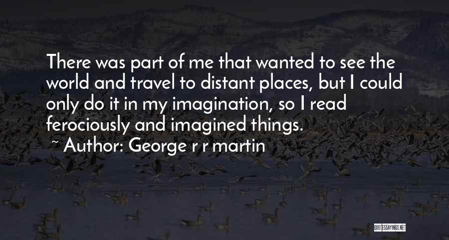 Of Me Quotes By George R R Martin